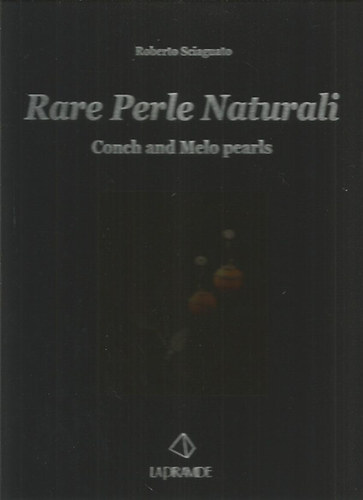 Roberto Sciaguato - Rare Perle Naturali - Conch and Melo pearls