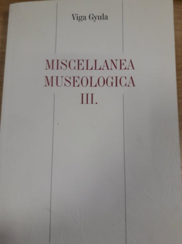 Miscellanea museologica III.