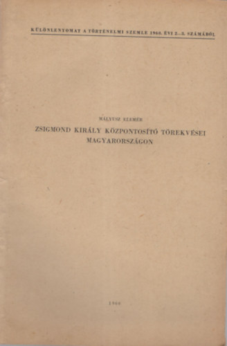 Zsigmond kirly kzpontost trekvsei Magyarorszgon- Klnlenyomat