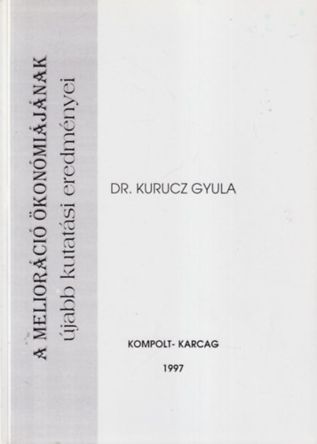 Dr. Kurucz Gyula - A meliorci konmijnak jabb kutatsi eredmnyei