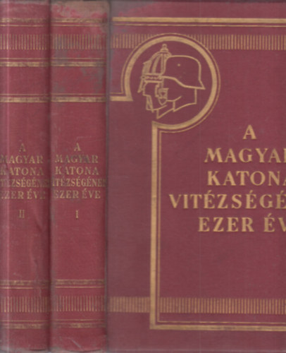 Berk-Mark-Gyalkay-Pilch - A magyar katona vitzsgnek ezer ve I-II.