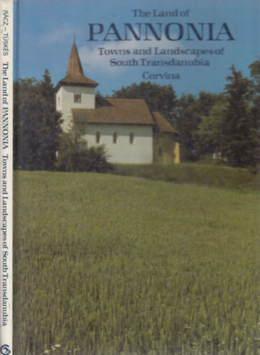 The Land of Pannonia- Towns and Landscapes of South Transdanubia