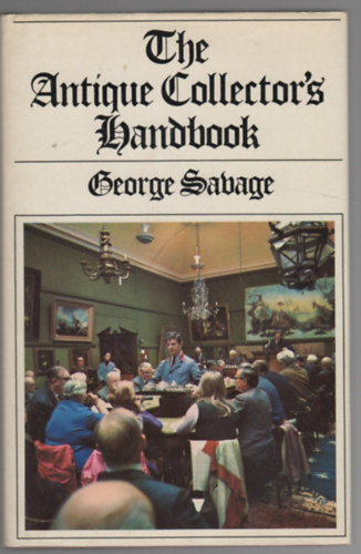 George Savage - The Antique Collector's Handbook