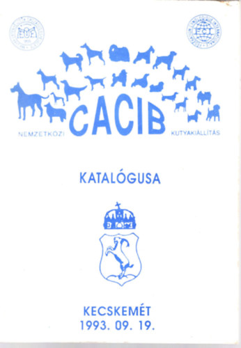 Nemzetkzi  CACIB Kutyakillts Kecskemt 1993. 09. 19.