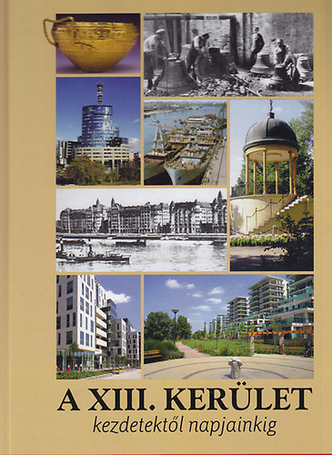 A XIII. kerlet - Kezdetektl napjainkig
