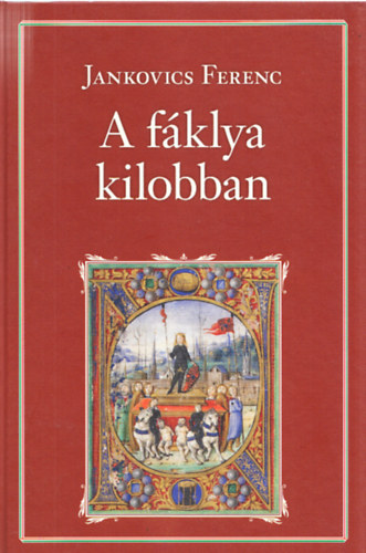 Vilgver Mtys kirly III.: A fklya kilobbant (Nemzeti knyvtr 68.)