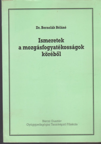 Ismeretek a mozgsfogyatkossgok krbl