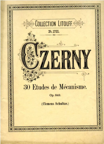 30 Nouvelles Etudes de M�canisme pour les Petites Mains (Introduction aux Etudes de la V�locit� Op. 29.) Collection Litolff No. 1785.