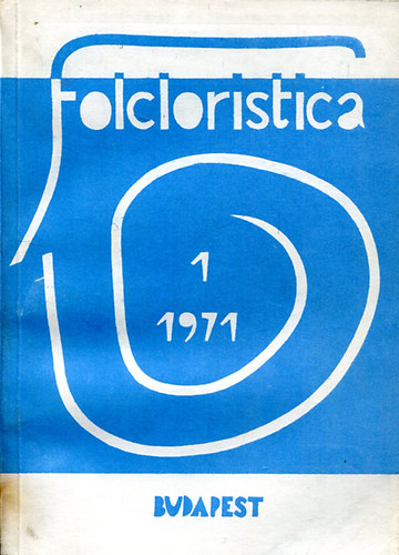 Ortutay Gyula  (szerk.) - Folcloristica 1 1971
