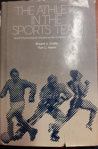 Yuri L. Hanin Bryant J. Cratty - The Athlete in the Sports Team - Social-Psychological Guidelines for Coaches and Athletes