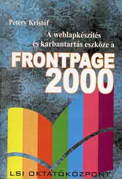 A weblapkszts s karbantarts eszkze a FrontPage 2000