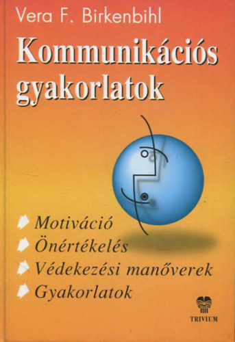 Kommunikcis gyakorlatok - Az emberek kzti kapcsolatok sikeressghez, fejlesztshez