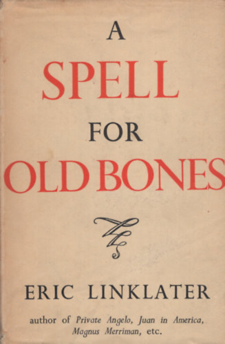 Eric Linklater - A Spell for Old Bones