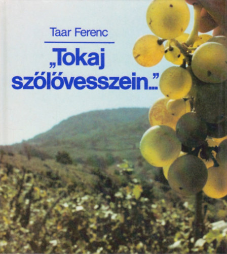 "Tokaj szlvesszein..."