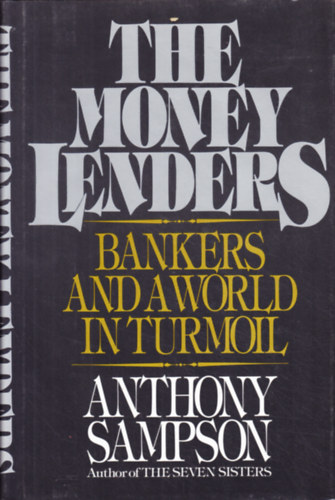 The Money Lenders: Bankers and a World in Turmoil