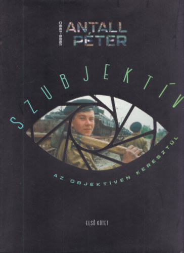 Szubjektv - Az objektven keresztl 1985-1990