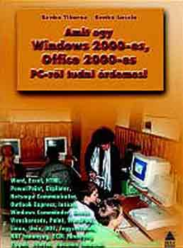 Amit egy Windows 2000-es,Office 2000-e PC-rl tudni rdemes!