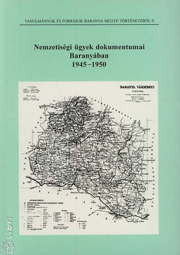 Nemzetisgi gyek dokumentumai Baranyban 1945-1950