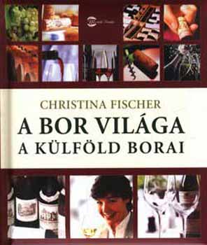 Christina Fischer - A bor vilga - A klfld borai