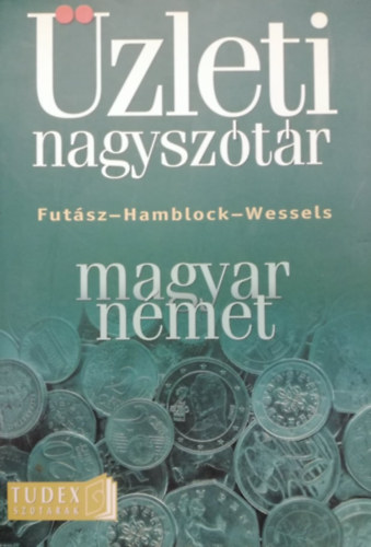 Dieter Hamblock; Dieter Wessels; Fut�sz Dezs� - Magyar-n�met �zleti nagysz�t�r