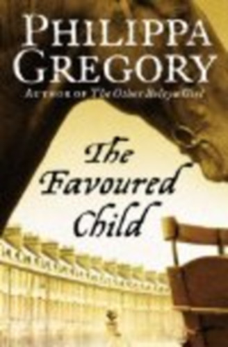 Philippa Gregory - The Favoured Child