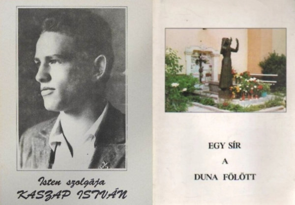 B�day Jen� S. J. P. Cs�vossy Elem�r S.J. - 2 db k�nyv szent�let� magyar emberekr�l: Isten szolg�ja Kaszap Istv�n - �tmutat�nk �s k�zbenj�r�nk - Mozaikok Kaszap Istv�n �let�b�l + Egy s�r a Duna f�l�tt - M�ria Margit n�v�r �lete �s napl�ja