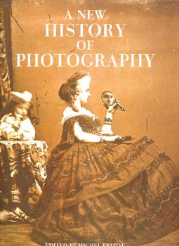 Michel Frizot - A new history of photography