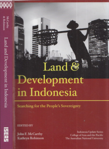 Land and Development in Indonesia - Searching for the People's Sovereignty
