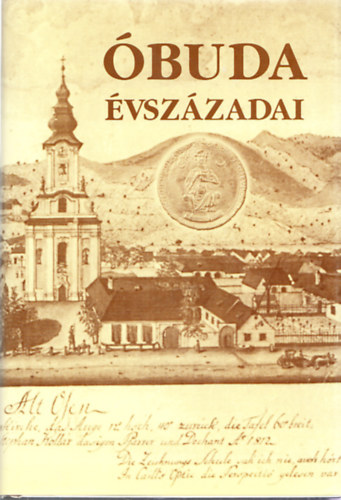 buda vszzadai (Harmadik, megjtott kiads ; Csire Jnos polgrmester-helyettes ajnl soraival)