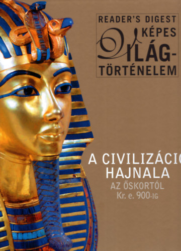 1. A civiliz�ci� hajnala- Az �skort�l Kr.e. 900 -ig