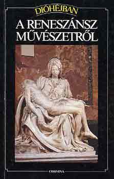 Di�h�jban: A renesz�nsz m�v�szetr�l