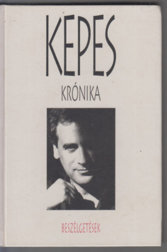Kepes Andr�s - Kepes Kr�nika - Besz�lget�sek
