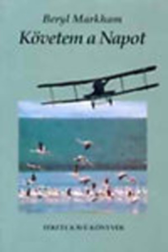 Beryl Markham - Kvetem a Napot