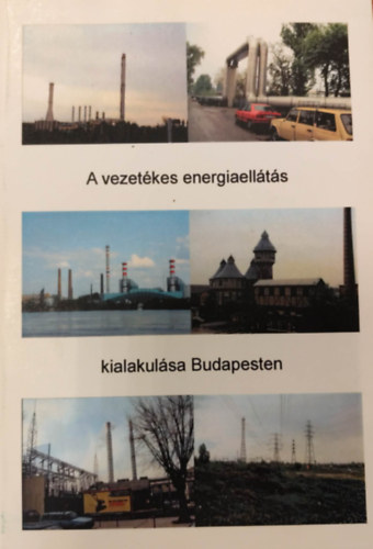 A vezet�kes energiaell�t�s kialakul�sa Budapesten (1877-2006)