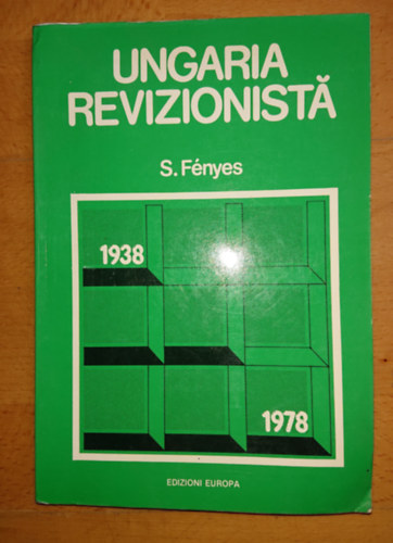 Ungaria Revizionista 1938-1978