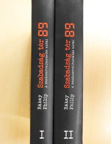 Szabads�g t�r 89 I-II.  A rendszerv�ltoztat�s akt�i