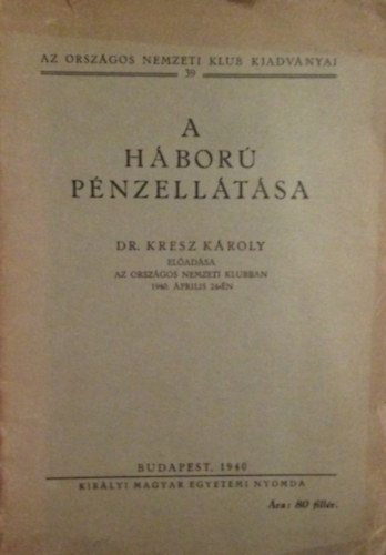 A h�bor� p�nzell�t�sa (dedik�lt)