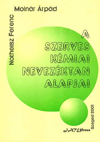 Notheisz Ferenc; Molnr rpd - A szerves kmiai nevezktan alapjai