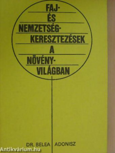 Faj- s nemzetsgkeresztezsek a nvnyvilgban   - Faj- s nemzetsghibridek morfolgija - Faj- s nemzetsghibridek sterilitsa, fertilitsa s citolgija - Nemestsi mdszerek