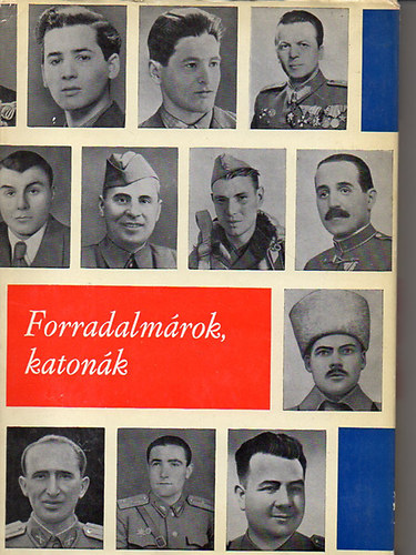 Het�s Tibor - Forradalm�rok, katon�k