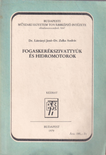 Fogasker�kszivatty�k �s hidromotorok (Budapesti M�szaki Egyetem Tov�bbk�pz� Int�zete Budapest, 1979)