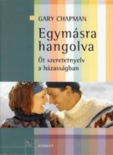 Egymsra hangolva  - t szeretet-nyelv a hzassgban