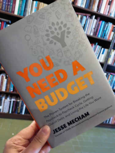 You Need a Budget: The Proven System for Breaking the Paycheck-to-Paycheck Cycle, Getting Out of Debt, and Living the Life You Want