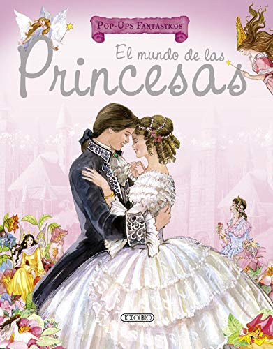 El mundo de las princesas (Pop-ups fantsticos)