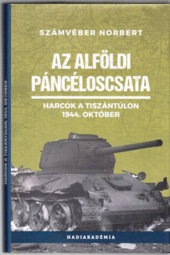 Az alfldi pncloscsata - Harcok a Tiszntlon, 1944. oktber