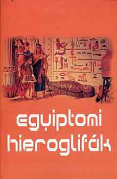 Egyiptomi hieroglifk - A mlt zenete