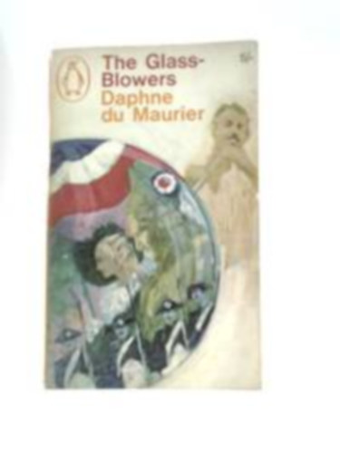 Daphne Du Maurier - The glass-blowers