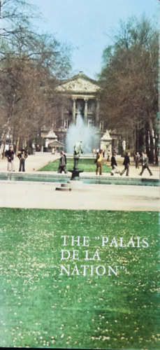 The palais de la nation - A Guide for Visitors to the Parliament Building