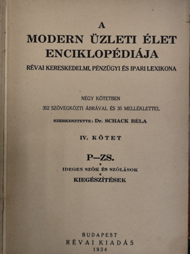 A modern �zleti �let enciklop�di�ja - R�vai kereskedelmi, p�nz�gyi �s ipari lexikona. IV. k�tet P-Zs.