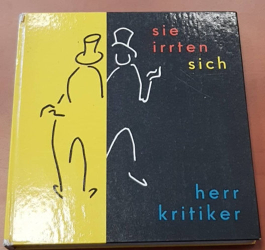 Ormay Imre - Sie irrten sich, Herr Kritiker